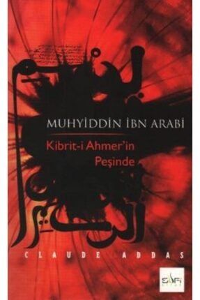 Muhyiddin Ibn Arabi // Claude Addas // KİTAPG.4-9789759161392