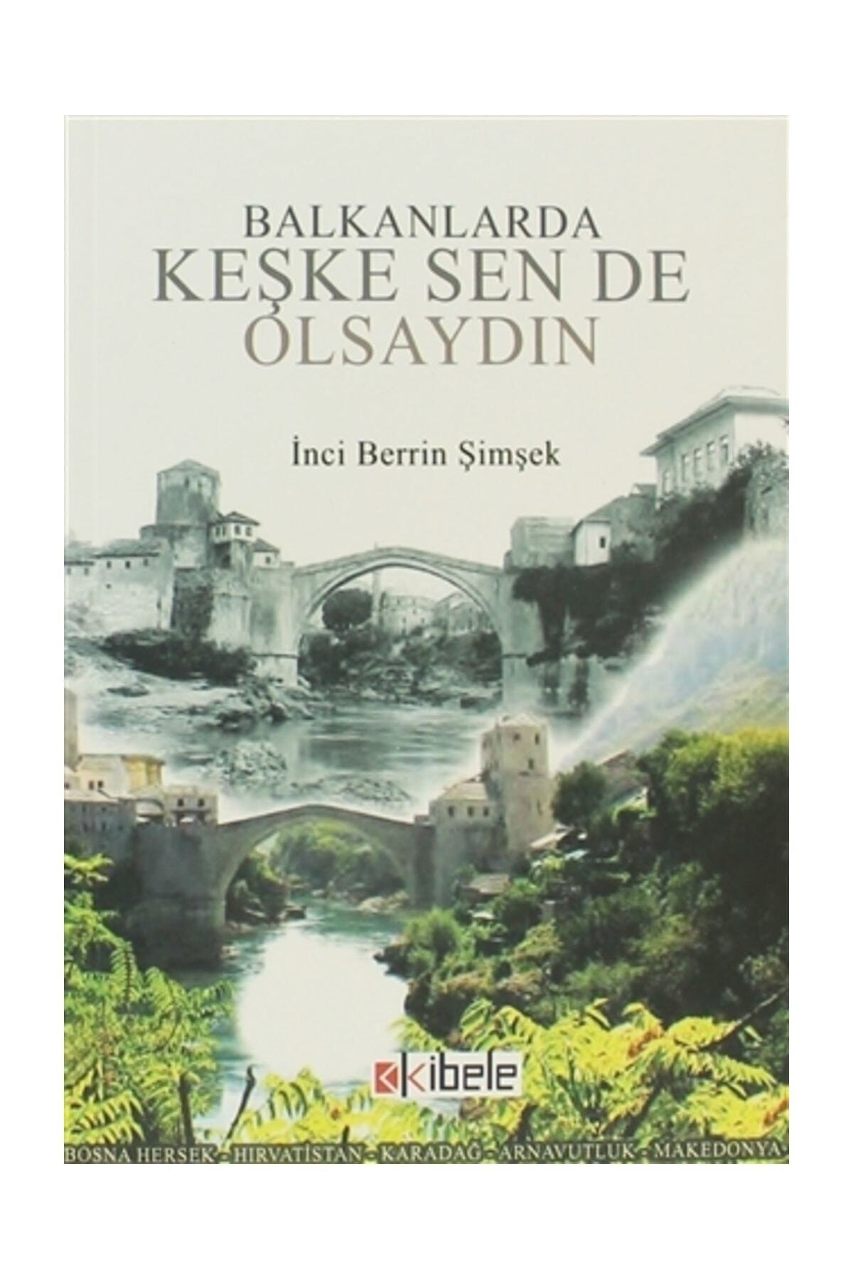 Balkanlarda Keşke Sen De Olsaydın - Inci Berrin Şimşek
