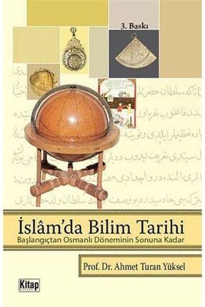 İslam’da Bilim Tarihi - Ahmet Turan Yüksel 9786053510154 76722