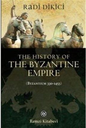 The History Of The Byzantine Empire (byzantium 330-1453) 202131