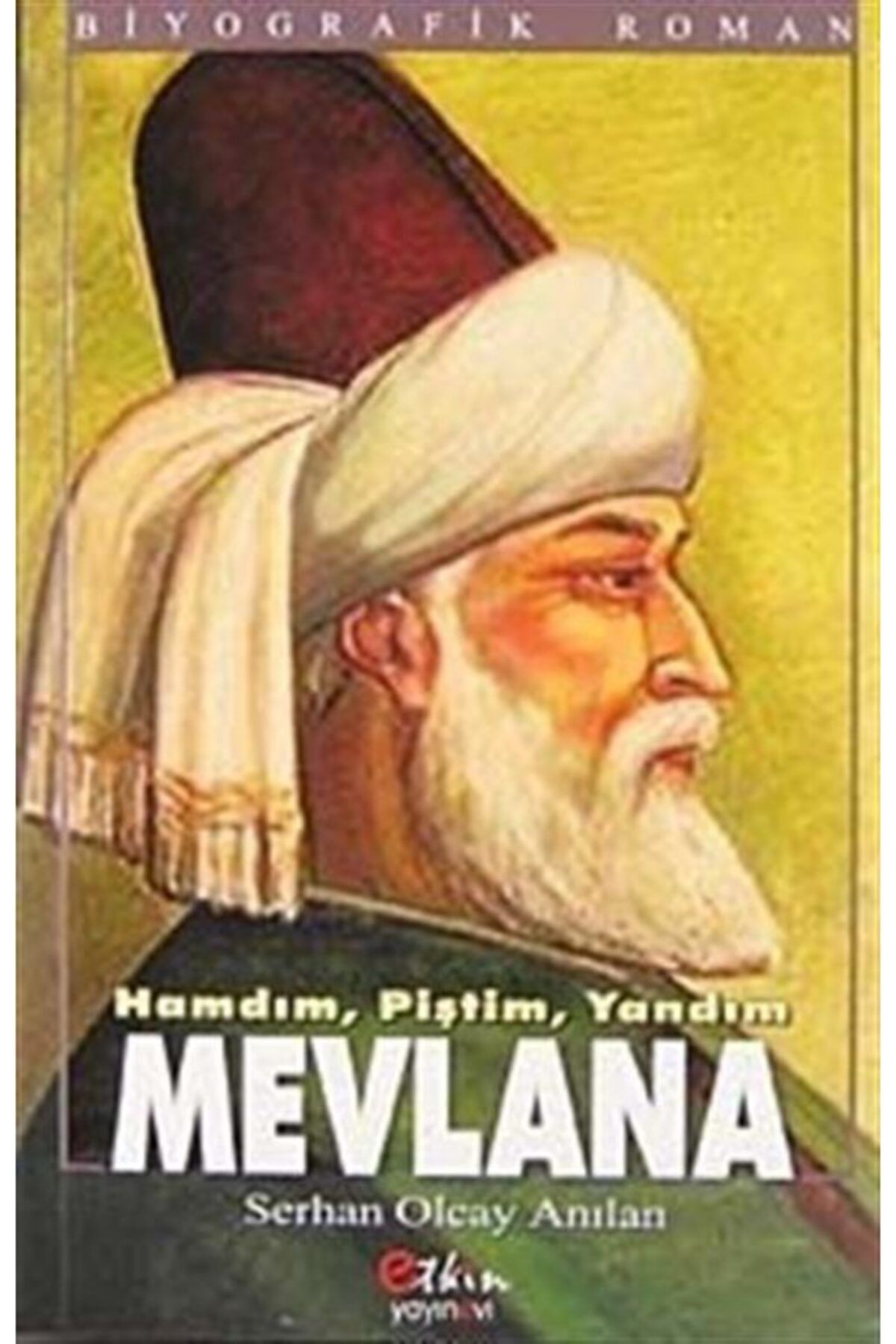 Etkin Yayınevi Hamdım, Piştim, Yandım Mevlana 220413