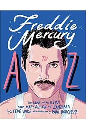 Freddie Mercury A To Z: The Life Of An Icon - From Austin To Zanzibar TYC00361071012