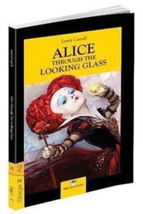 Alice Through The Looking Glass - Stage 2 - İngilizce Hikaye 9786059533034