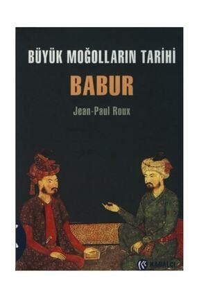 Büyük Moğolların Tarihi Babur Jean-Paul Roux 146161