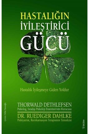 Hastalığın İyileştirici Gücü - Thorwald Dethlefsen 9786258064254