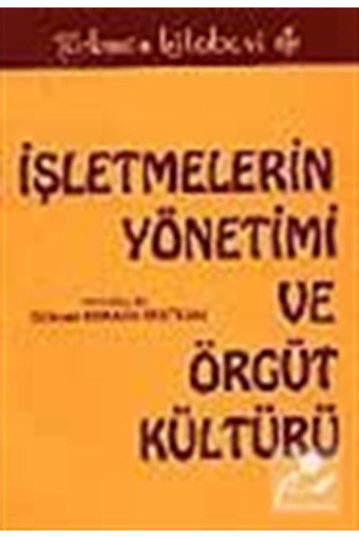 Işletmelerin Yönetimi Ve Örgüt Kültürü