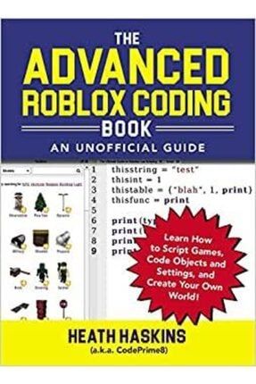 The Advanced Roblox Coding Book: An Unofficial Guide: Learn How To Script Games, Code Objects And Se TYC00361068710