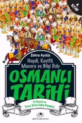 Neşeli, Keyifli, Macera Ve Bilgi Dolu Osmanlı Tarihi - 4. Kitap Myr-9786055523275