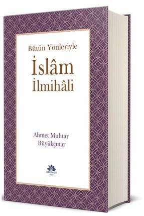 Bütün Yönleriyle Islam Ilmihali Dört Mezhebe Göre Ciltli Ahmet Muhtar Büyükçınar 893