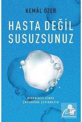 Hasta Değil Susuzsunuz 9786258486209