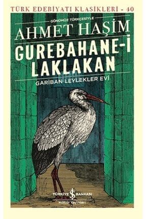 Gurebahanei Laklakan – Gariban Leylekler Evi (günümüz Türkçesiyle) Soi-9786257070362