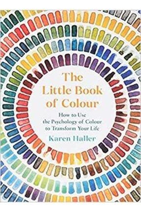 The Little Book Of Colour: How To Use The Psychology Of Colour To Transform Your Life TYC00361067646