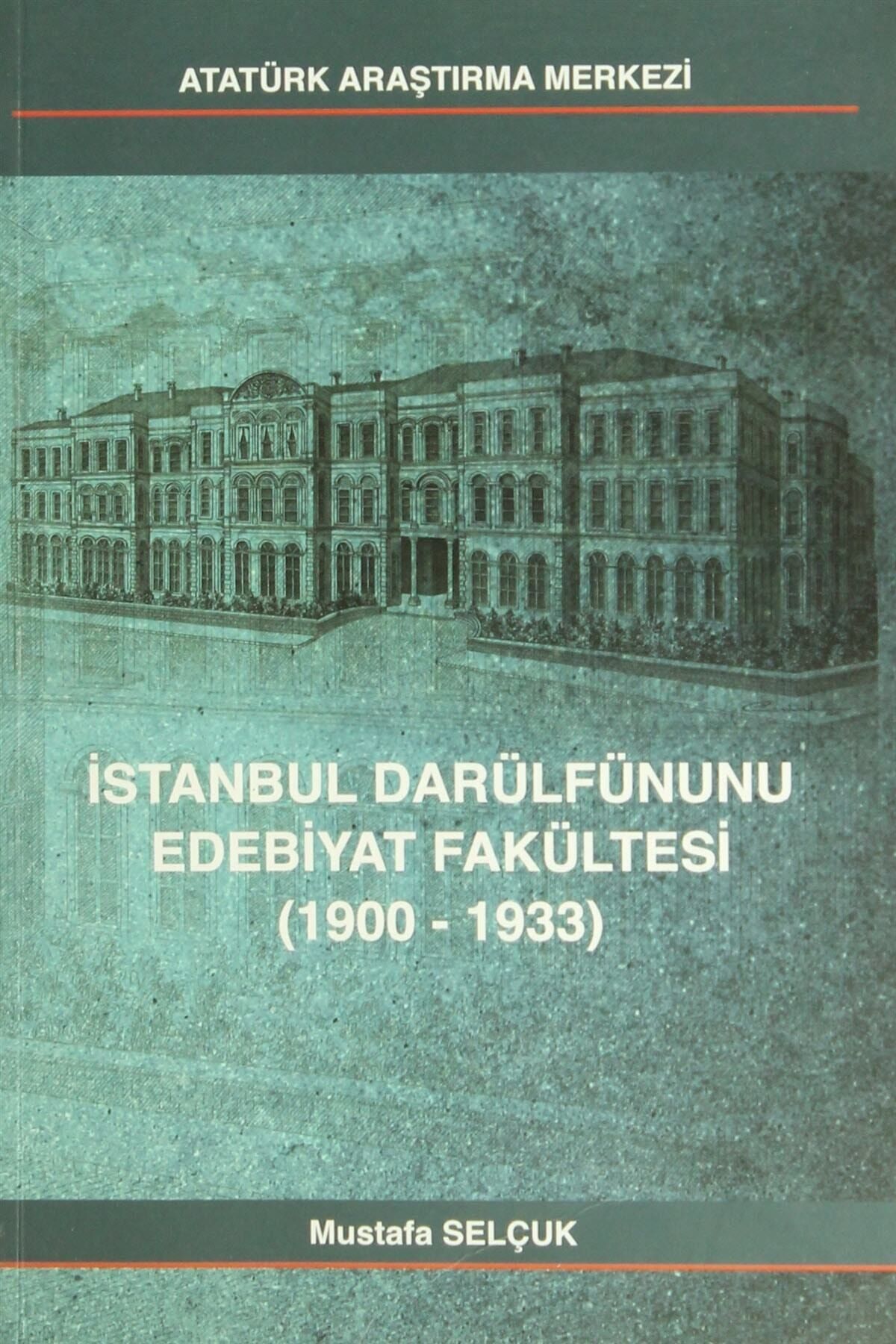 Atatürk Araştırma Merkezi İstanbul Darülfünunu Edebiyat Fakültesi