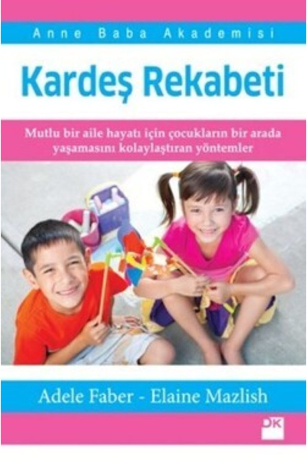 Kardeş Rekabeti - Adele Faber Elaine Mazlish