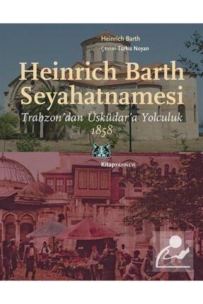 Heinrich Barth Seyahatnamesi & Trabzon'dan Üsküdar'a Yolculuk 1858-Heinrich Barth 436371