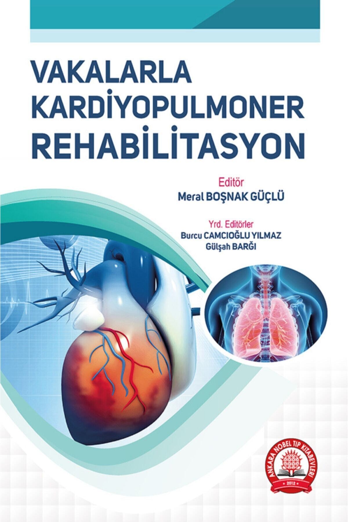 Ankara Nobel Tıp Kitapevleri Vakalarla Kardiyopulmoner Rehabilitasyon