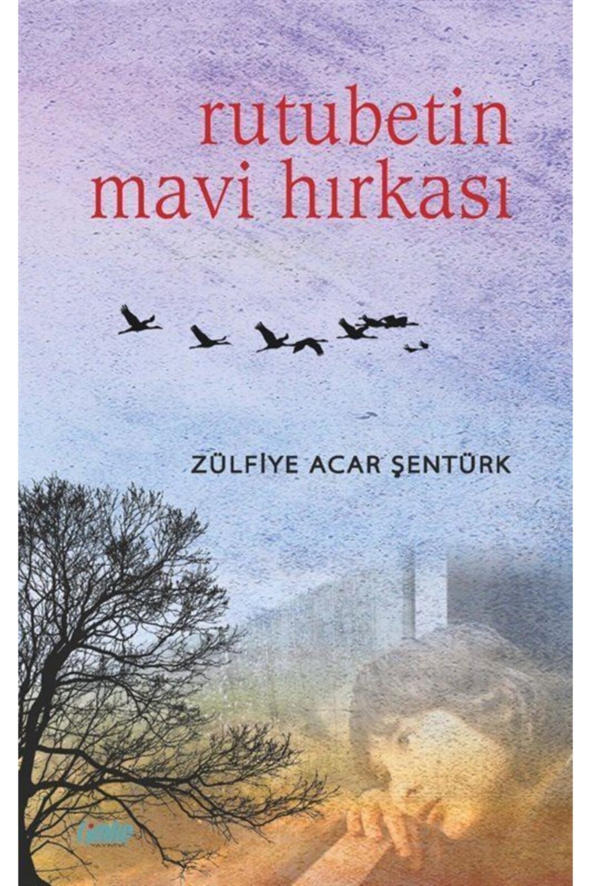 Rutubetin Mavi Hırkası - Zülfiye Acar Şentürk