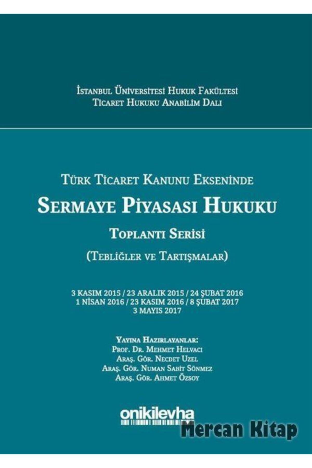 on iki levha yayincilik turk ticaret kanunu ekseninde sermaye piyasasi hukuku toplanti serisi tebligler ve tartismalar fiyati yorumlari trendyol