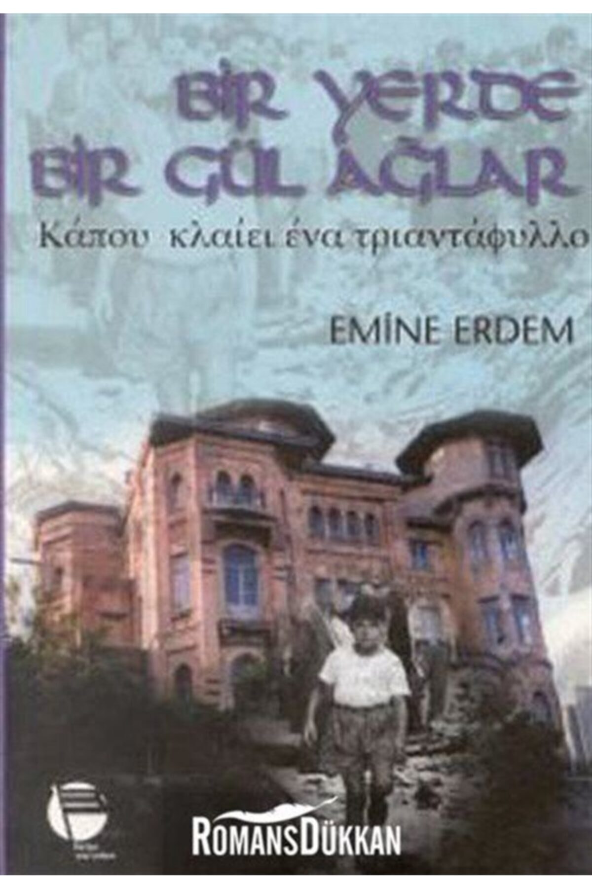 Bir Yerde Bir Gül Ağlar