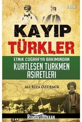 Kayıp Türkler Etnik Coğrafya Bakımından Kürtleşen Türkmen Aşiretleri 153345