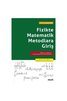 Fizikte Matematik Metodlara Giriş Zeynel Yalçin 2019/06 SECKIN-9789750255182