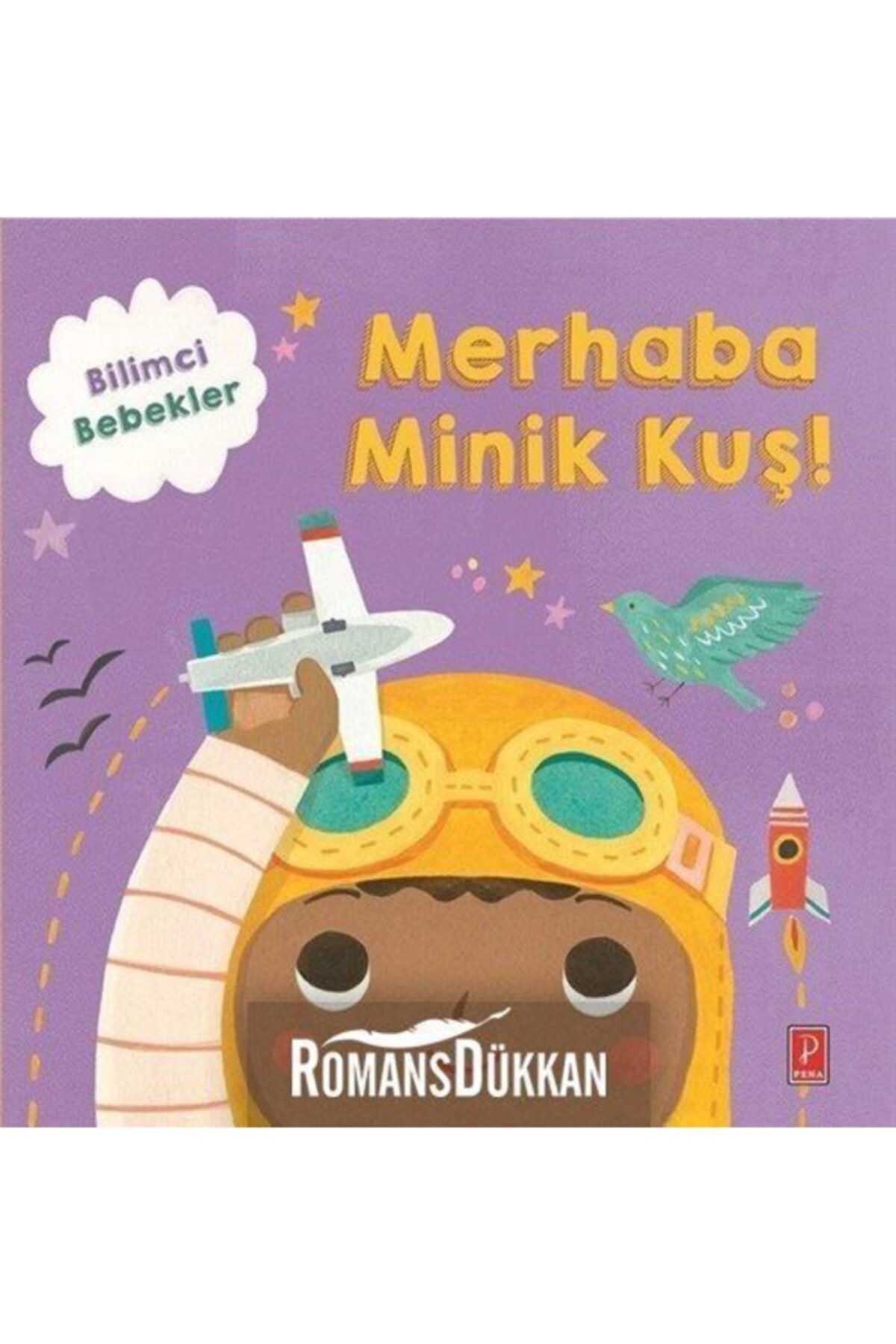 pena yayinlari merhaba minik kus bilimci bebekler fiyati yorumlari trendyol