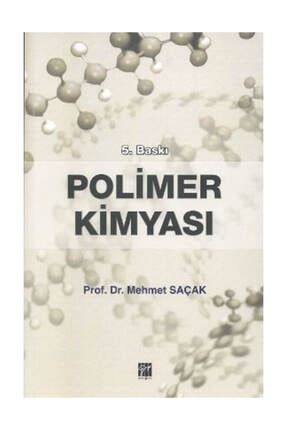 Polimer Kimyası (Mehmet Saçak) - Mehmet Saçak 0000000513092