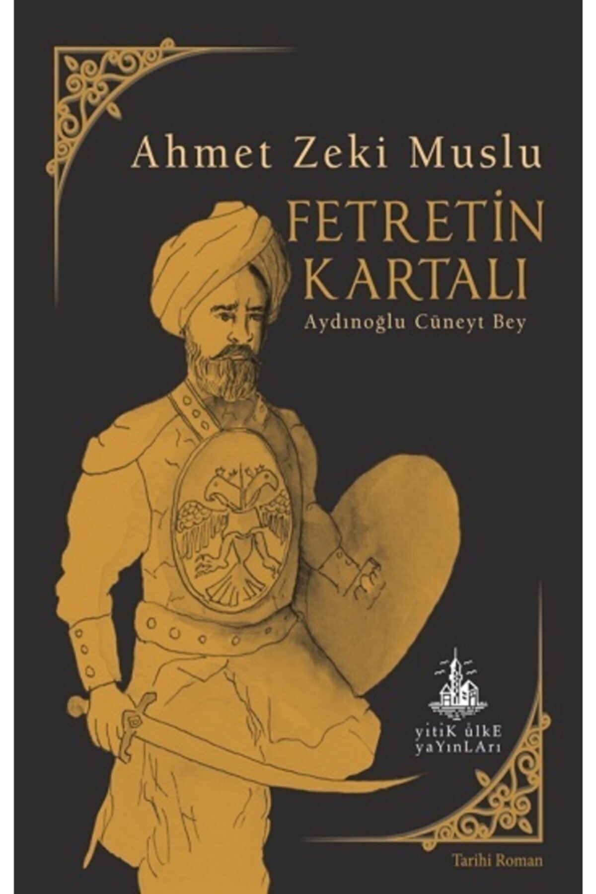Fetretin Kartalı Aydınoğlu Cüneyt Bey - - Ahmet Zeki Muslu Kitabı