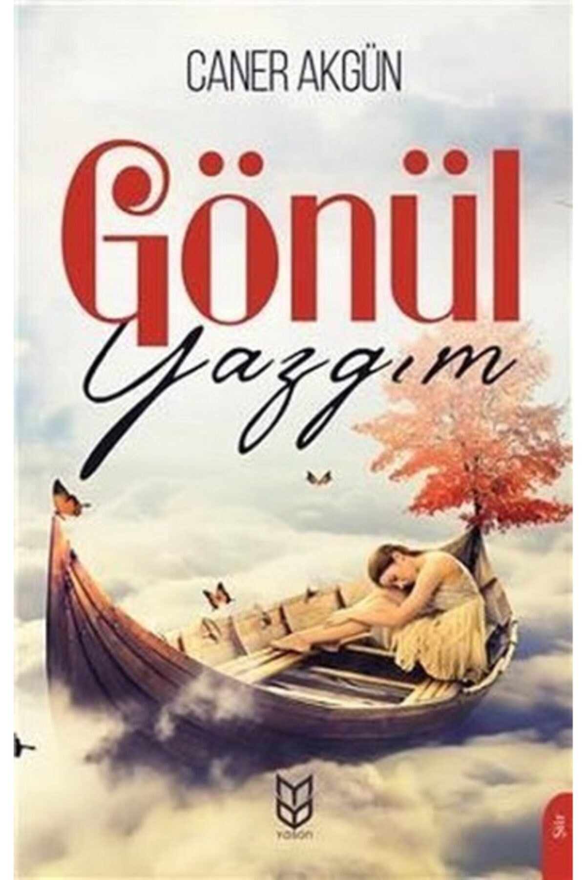 Gönül Yazgım - - Caner Akgün Kitabı