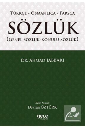 Türkçe-Osmanlıca- Farsça Sözlük & Genel Sözlük-Konulu Sözlük 359038
