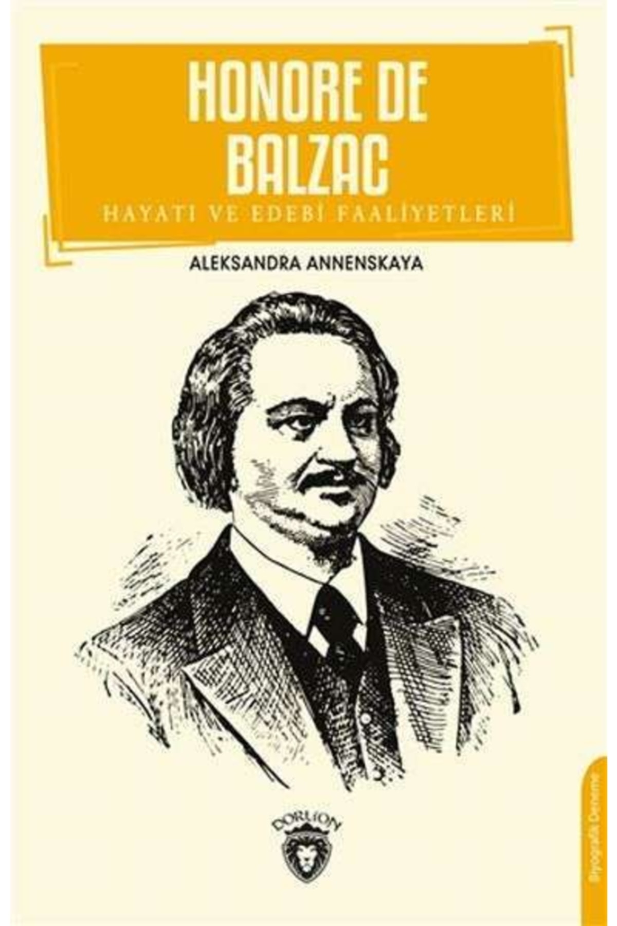Honore De Balzac Hayatı Ve Edebi Faaliyetleri - - Aleksandra Annenskaya Kitabı