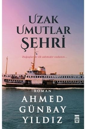 Uzak Umutlar Şehri Ahmed Günbay Yıldız NT.HEDYLİ-9786050842883