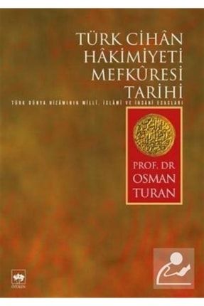 Türk Cihan Hakimiyeti Mefküresi Tarihi / Prof.dr.osman Turan / 20317
