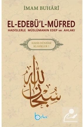 El - Edebü'l - Müfred & Hadislerle Müslümanın Edep Ve Ahlakı 368229