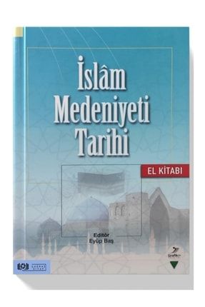 İslam Medeniyeti Tarihi - El Kitabı Eyüp Baş 466262