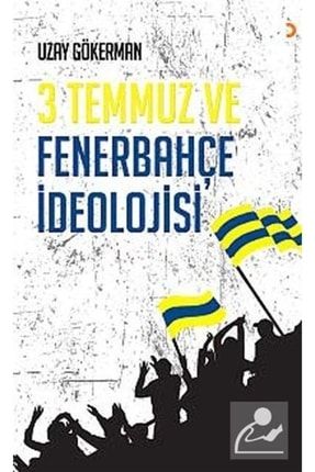 3 Temmuz ve Fenerbahçe Ideolojisi 108670