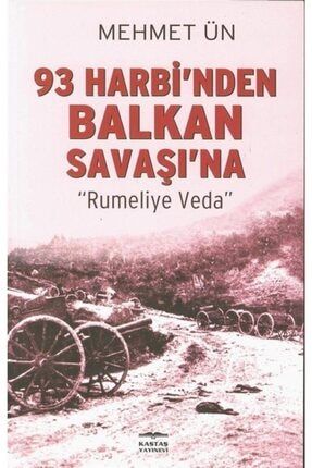 93 Harbi'nden Balkan Savaşı'na & Rumeli'ye Veda 185931