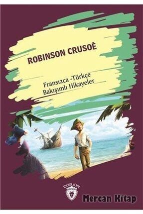 Robinson Crusoe (Robinson Crusoe) Fransızca Türkçe Bakışımlı Hikayeler 491522