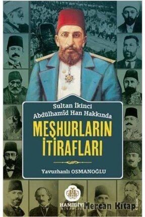 sultan abdulhamid han hakkinda meshurlarin itiraflari