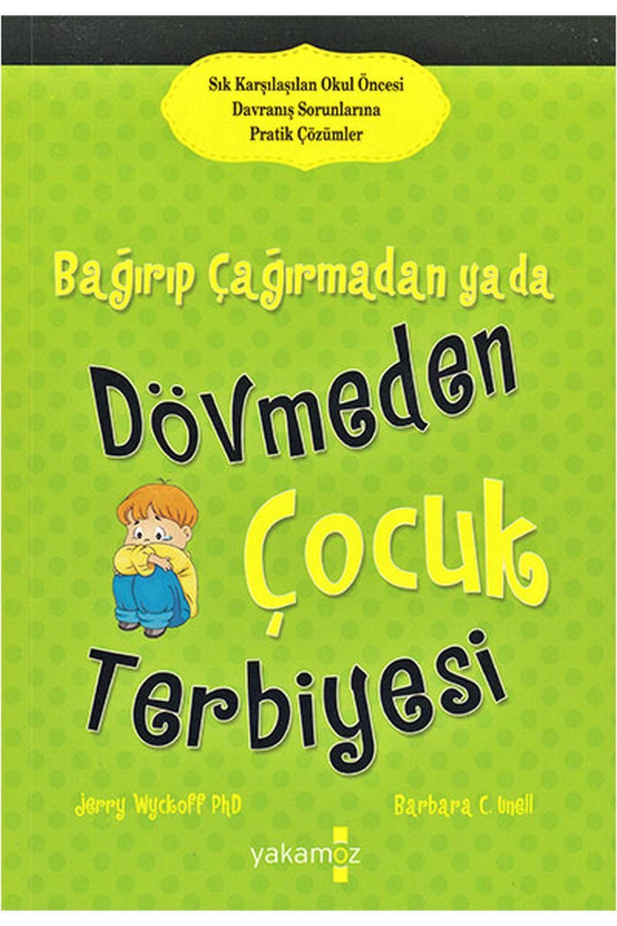 Yakamoz Bagirip Cagirmadan Ya Da Dovmeden Cocuk Terbiyesi Fiyati Yorumlari Trendyol