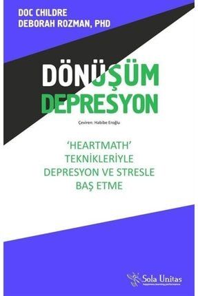 Dönüşüm Depresyon & Heartmath Teknikleri'yle Depresyon Ve Stresle Baş Etme 445302