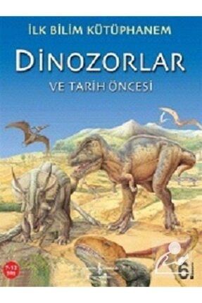 Dinozorlar Ve Tarih Öncesi / Ilk Bilim Kütüphanem 143394