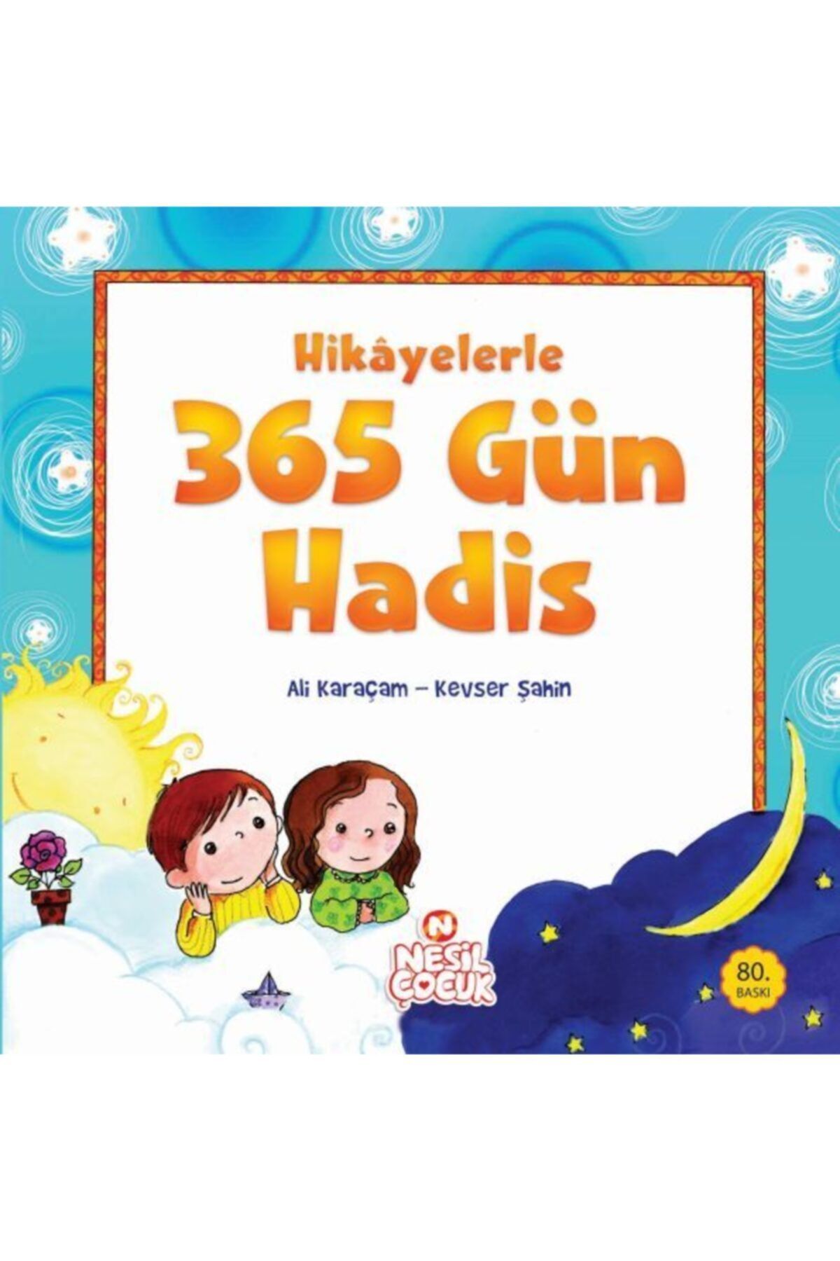 Hikayelerle 365 Gün Hadis Ciltli - Ali KARAÇAM - Kevser ŞAHİN