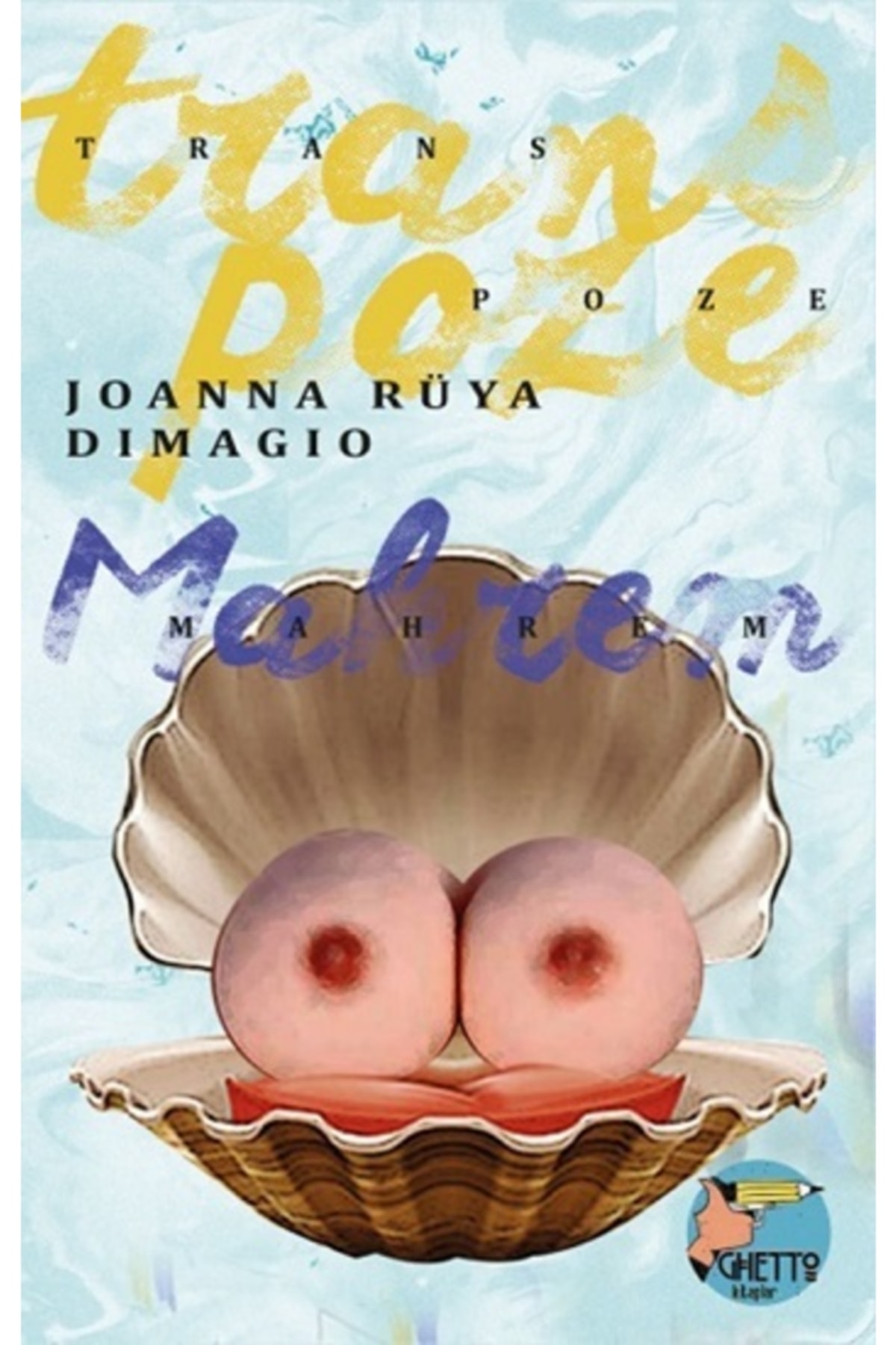 Transpoze Mahrem // Joanna Rüya Dimagio