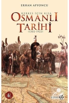 Herkes İçin Kısa Osmanlı Tarihi 1302 1922 399548