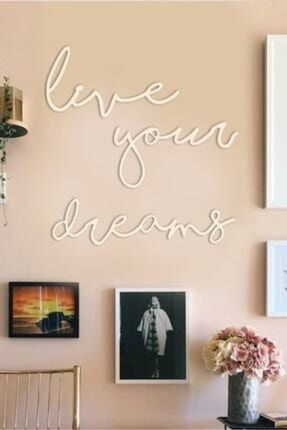 Live Your Dreams Mdf Duvar Yazısı Beyaz DL163