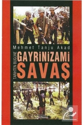 Tarihten Bugüne Gayrinizami Savaş 81522