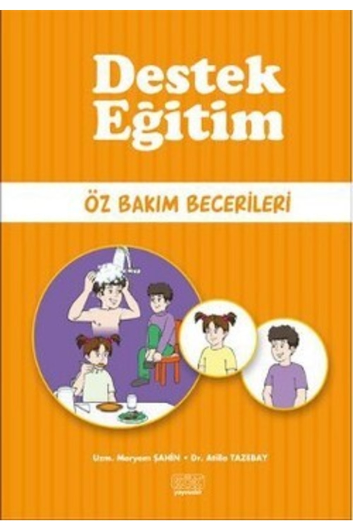 Genel Markalar Destek Eğitim / Öz Bakım Becerileri / Atilla Tazebay