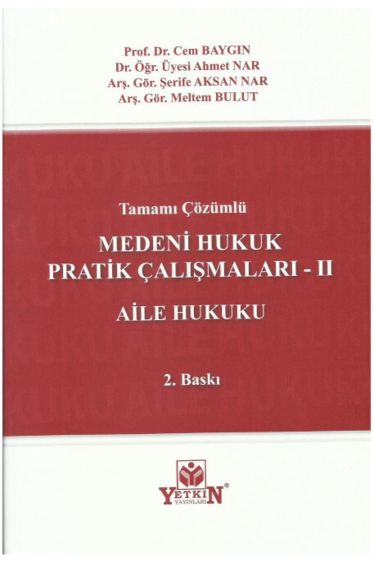 Yetkin Hukuk Yayınları Tamamı Çözümlü Medeni Hukuk Pratik Çalışmaları Iı (aile Hukuku)