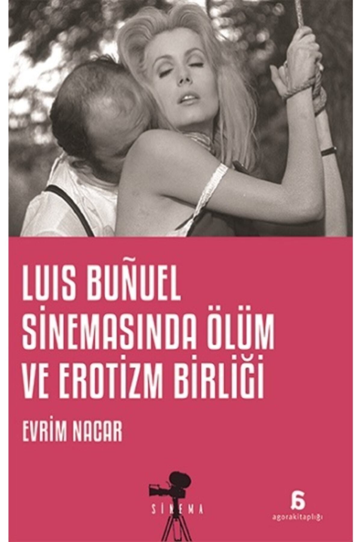 Luis Bunuel Sinemasında Ölüm Ve Erotizm Birliği